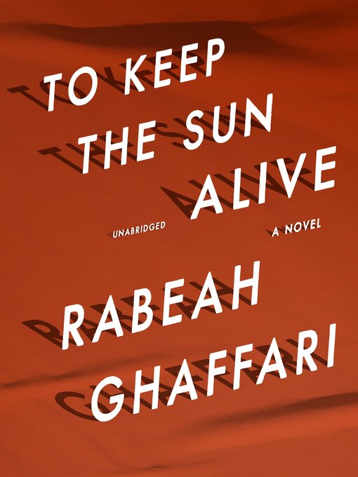 Title details for To Keep the Sun Alive by Rabeah Ghaffari - Available